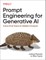 Phoenix, J: Prompt Engineering for Generative AI