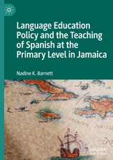 Language Education Policy and the Teaching of Spanish at the Primary Level in Jamaica