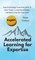 Accelerated Learning for Expertise