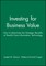 Investing for Business Value