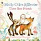 Rayner, C: Molly, Olive and Dexter: Three Best Friends