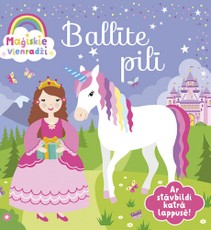 Maģiskie vienradži. Ballīte pilī. Ar stāvbildi katrā lappusē!