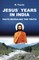 Payoly, M: JESUS' YEARS IN INDIA