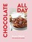 Tibballs, K: Chocolate All Day