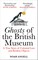 Angell, N: Ghosts of the British Museum