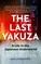 Adelstein, J: Last Yakuza