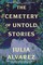 Alvarez, J: Cemetery of Untold Stories