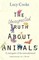The Unexpected Truth About Animals