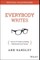 Everybody Writes: Your Go-To Guide to Creating Ridiculously Good Content