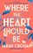 Crossan, S: Where the Heart Should Be