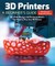 3D Printers: A Beginner's Guide, 2nd Revised and Expanded Edition