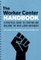 The Worker Center Handbook