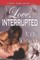 Love, Interrupted (Siren Publishing Classic)