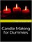 Candle Making for Dummies