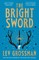 Grossman, L: Bright Sword