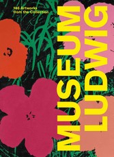 Museum Ludwig. 146 Artworks from the Collection.