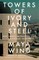 Wind, M: Towers of Ivory and Steel