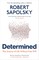 Sapolsky, R: Determined