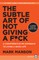 The Subtle Art of Not Giving a F*ck