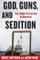 Hoffman, B: God, Guns, and Sedition