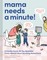 Starr, M: Mama Needs a Minute!