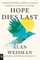 Weisman, A: Hope Dies Last