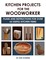 Kitchen Projects for the Woodworker