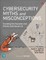 Cybersecurity Myths and Misconceptions
