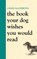 The Book Your Dog Wishes You Would Read