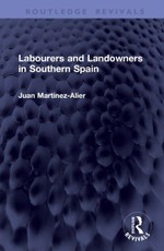 Labourers and Landowners in Southern Spain