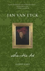Jan van Eyck within His Art