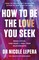 LePera, N: How to Be the Love You Seek