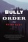 The Bully of Order