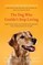 Masson, J: Dog Who Couldn't Stop Loving, The