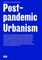 Post-pandemic Urbanism