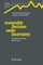 Irreversible Decisions under Uncertainty