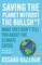 Saving the Planet Without the Bullshit