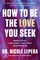 LePera, N: How to Be the Love You Seek