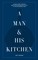 Hranek, M: Man & His Kitchen
