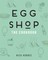 Korbee, N: Egg Shop