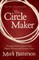 The Circle Maker: Praying Circles Around Your Biggest Dreams and Greatest Fears