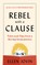 Rebel with a Clause