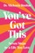 You've Got This