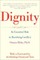 Dignity: Its Essential Role in Resolving Conflict