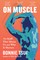 Tsui, B: On Muscle