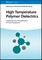 High Temperature Polymer Dielectrics