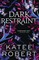 Robert, K: Dark Restraint