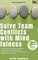 Janson, S: Solve Team Conflicts with Mindfulness
