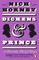 Hornby, N: Dickens and Prince