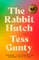Gunty, T: Rabbit Hutch